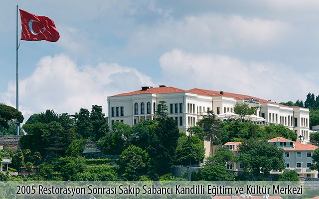 2005 Restorasyon Sonrası Sakıp Sabancı Kandilli Eğitim ve Kültür Merkezi 2005 Restorasyon Sonrası Sakıp Sabancı Kandilli Eğitim ve Kültür Merkezi
