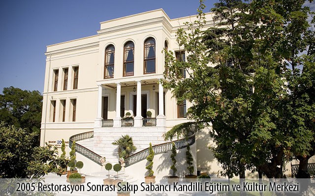 2005 Restorasyon Sonrası Sakıp Sabancı Kandilli Eğitim ve Kültür Merkezi 2005 Restorasyon Sonrası Sakıp Sabancı Kandilli Eğitim ve Kültür Merkezi