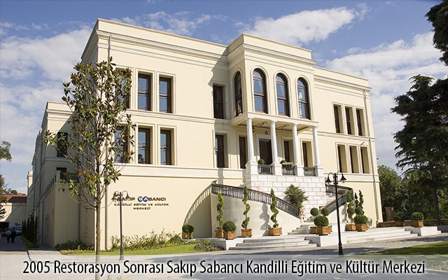 2005 Restorasyon Sonrası Sakıp Sabancı Kandilli Eğitim ve Kültür Merkezi 2005 Restorasyon Sonrası Sakıp Sabancı Kandilli Eğitim ve Kültür Merkezi