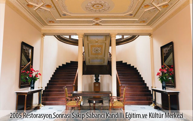 2005 Restorasyon Sonrası Sakıp Sabancı Kandilli Eğitim ve Kültür Merkezi 2005 Restorasyon Sonrası Sakıp Sabancı Kandilli Eğitim ve Kültür Merkezi